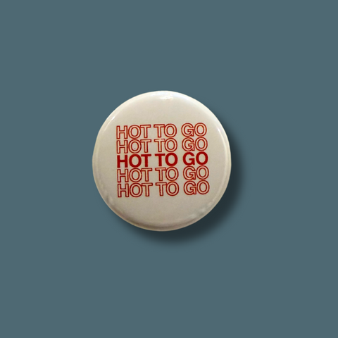 Hot To Go Chappell Pinback Button