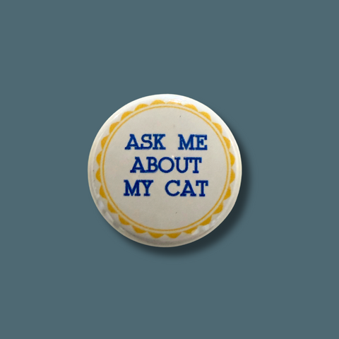 Ask About My Cat Pinback Button
