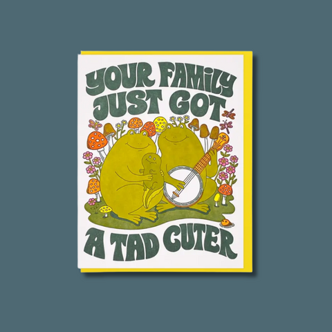 Your Family Just Got A Tad Cuter Card