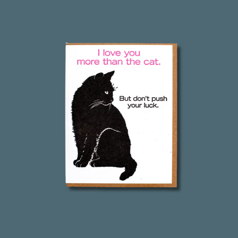 Love You More Than The Cat Card