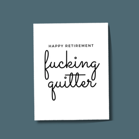 Happy Retirement Fucking Quitter Card