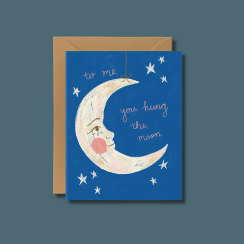You Hung The Moon Greeting Card