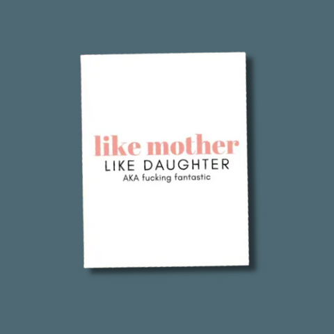 Lik Mother Like Daughter Mother's Day Card