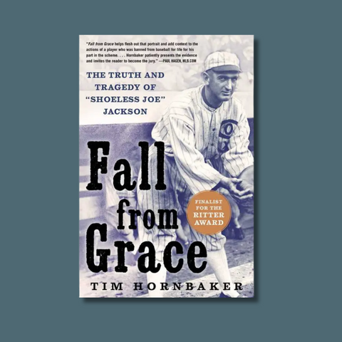 Fall From Grace: The Truth And Tragedy Of Shoeless Joe Jackson