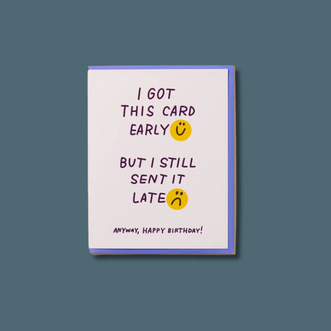 Late Early Birthday Card