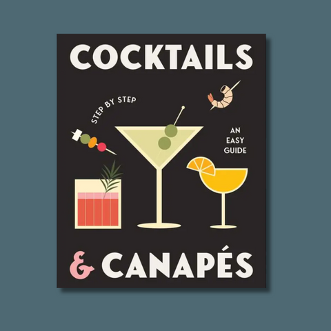 Cocktails And Canapes Step By Step: An Easy Guide