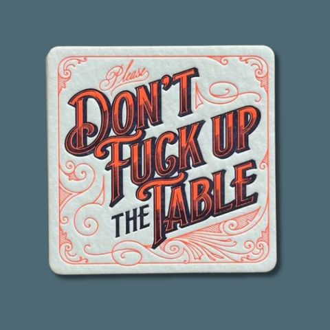 Don't Fuck Up The Table Coaster Set