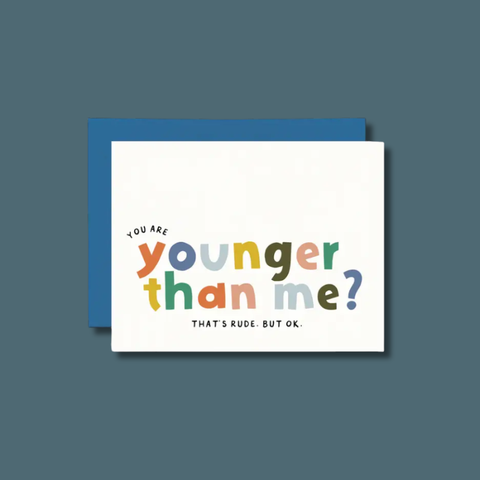 Younger Than Me Birthday Card