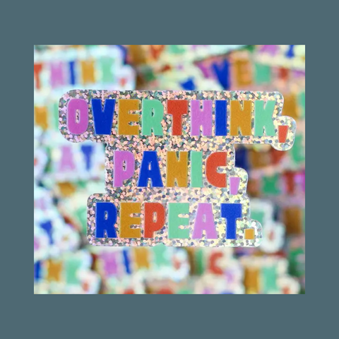 Overthink Panic Repeat Glitter Sticker