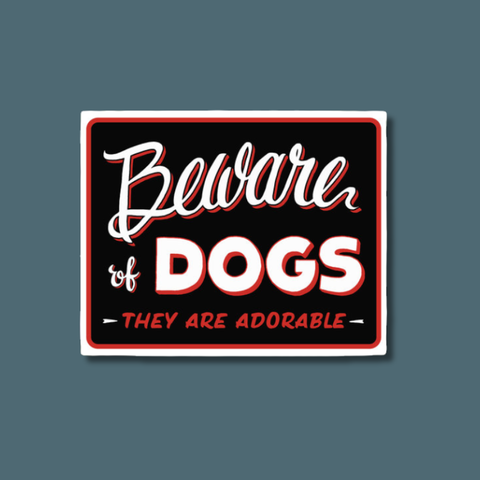 Beware Of The Dogs Art Print