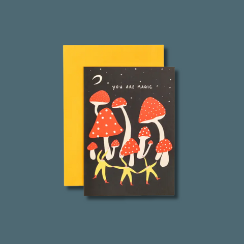 Mushrooms You Are Magic Card