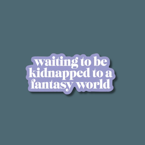 Kidnapped To A Fantasy World Sticker