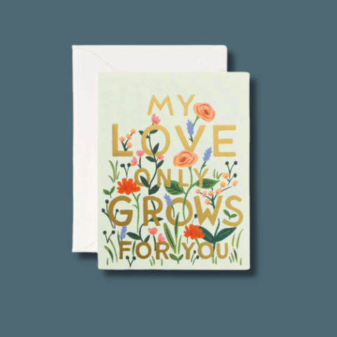 My Love Only Grows For You Card