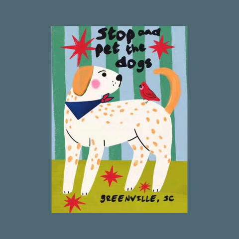 Stop and pet the dogs greenville postcard