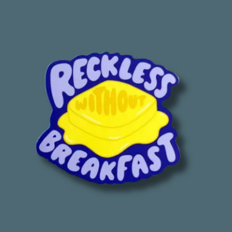 Reckless Without Breakfast Sticker