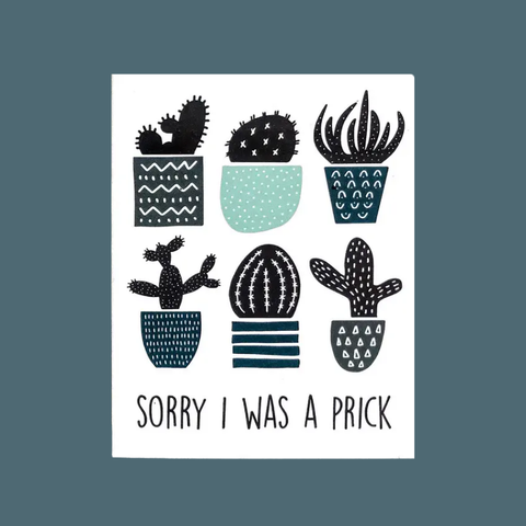 Sorry I Was A Prick Card