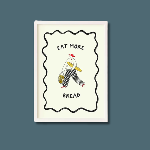 Eat More Bread Art Print