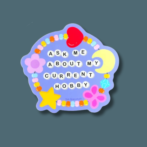 Ask Me About My Current Hobby Sticker