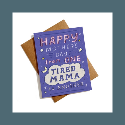 Tired Mama Mother's Day Card