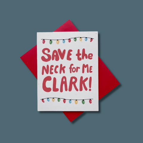 Save The Neck For Me Clark Card