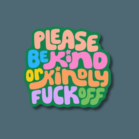 Please Be Kind Sticker