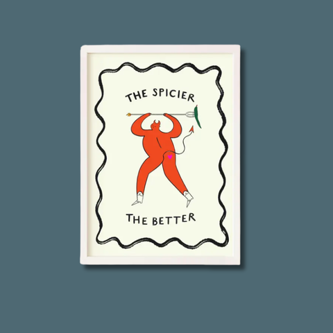 The Spicier The Better Art Print