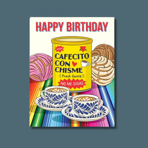 Cafecito Con Chisme Birthday Card