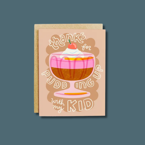 Pudding Up With My Kid Card
