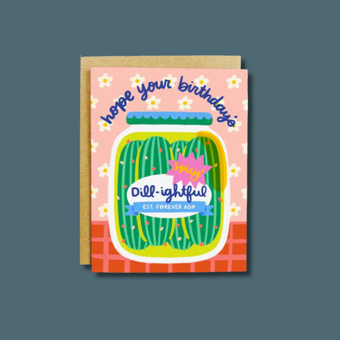 Dill-ightful Pickles Birthday Card