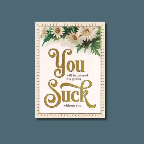 Gonna Suck Without You Card