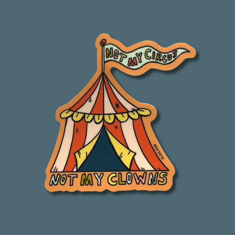 Not My Circus Sticker