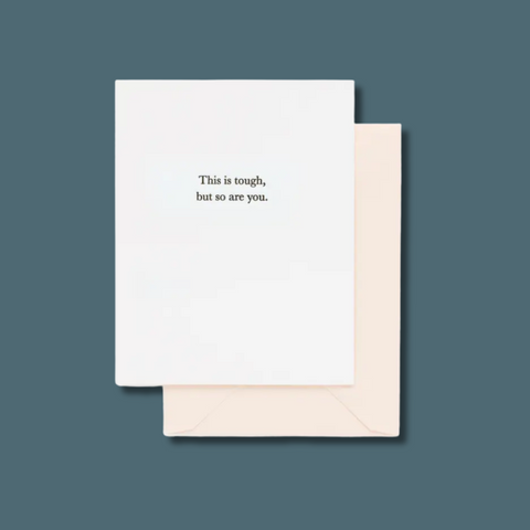 This Is Tough But So Are You Letterpress Card