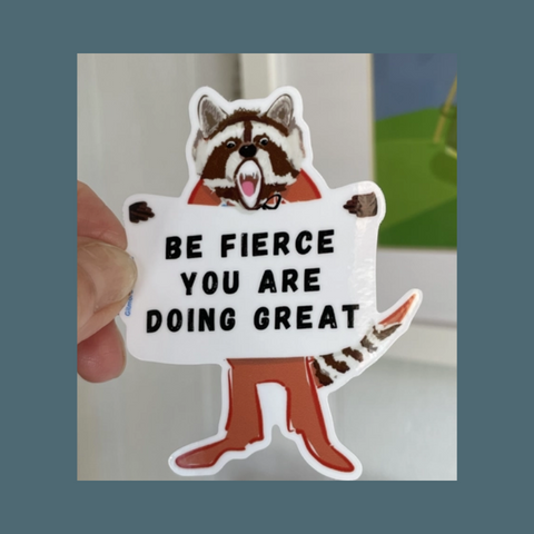 Be Fierce Encouragement Sticker