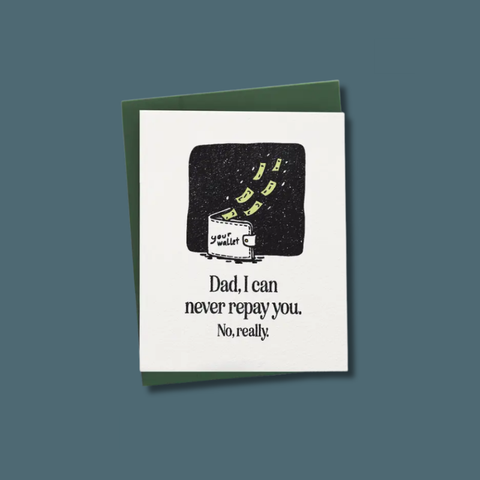 Never Repay You Father's Day Card