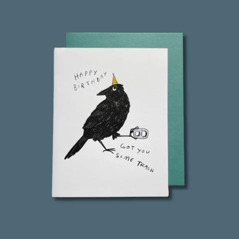 Got You Some Trash Black Crow Birthday Greeting Card