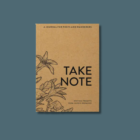 Take Note: A Nature Journal For Poets And Wanderers