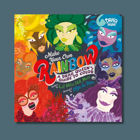 Make Your Own Color: A Drag Queen's Guide To Color