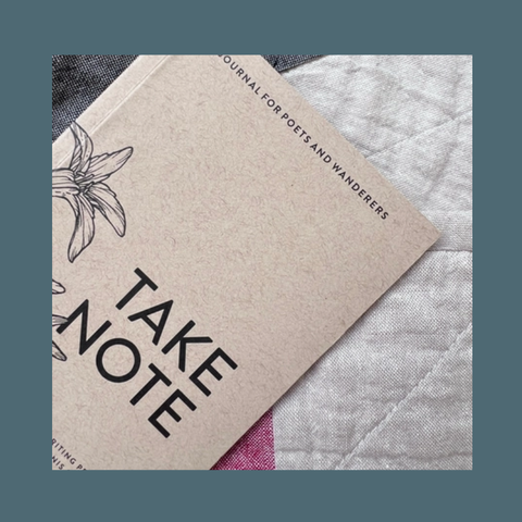 Take Note: A Nature Journal For Poets And Wanderers