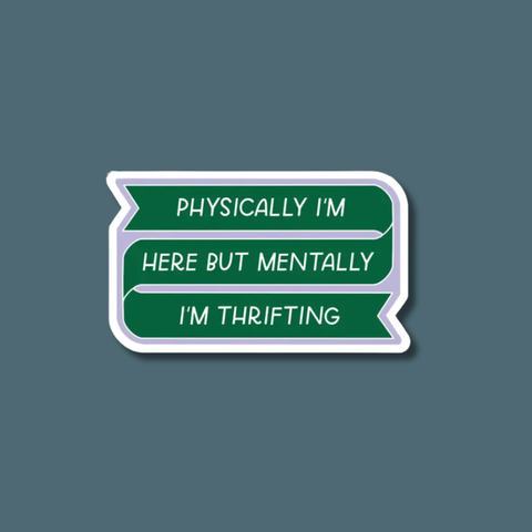 Mentally Thrifting Sticker