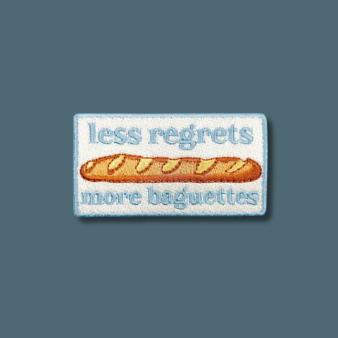 Less Regrets More Baguettes Embroidered Patch