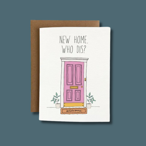 New Home Who Dis Greeting Card