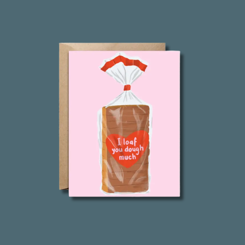 I Loaf You Dough Much Card