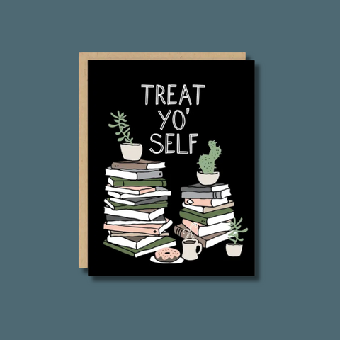 Treat Yo Self Card