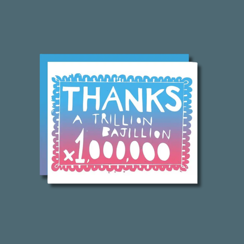 Thanks A Bajillion Card