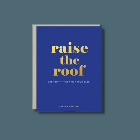 Raise The Roof Birthday Card