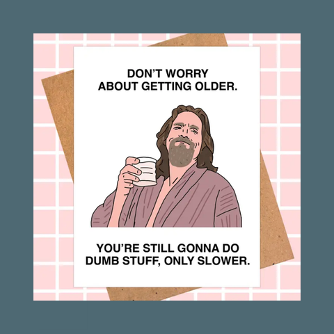 Big Lebowski Birthday Card