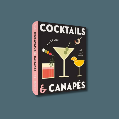 Cocktails And Canapes Step By Step: An Easy Guide