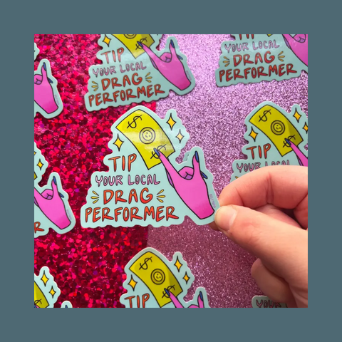 Tip Your Local Drag Performer Sticker