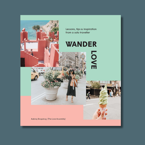 Wander Love: Lessons, Tips And Inspiration From A Solo Traveller